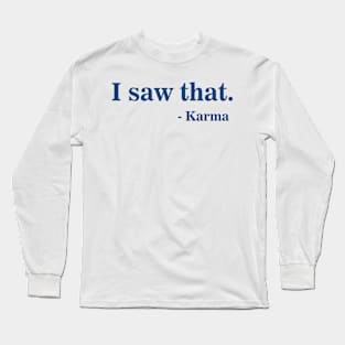 Funny  I Saw That - Karma Joke Aesthetics Streetwear Long Sleeve T-Shirt